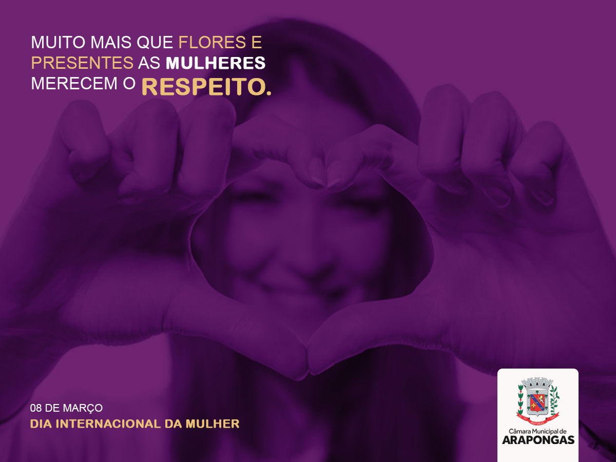 08 de março - Dia Internacional da Mulher.